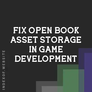 How to Fix "Open Book" Asset Storage in Game Development | Security & Optimization