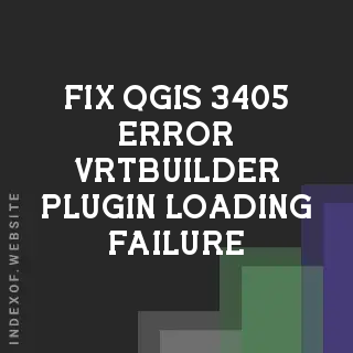 Fix QGIS 3.40.5 Error: VRTBuilder Plugin Loading Failure (2026 Guide) - Indexof
