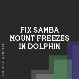 Fix Samba Mount Freezes in Dolphin: Ubuntu 24.04/2026 Guide