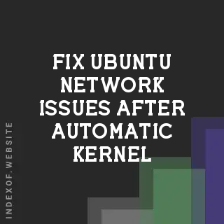 Fix Ubuntu Network Issues After Automatic Kernel Upgrade