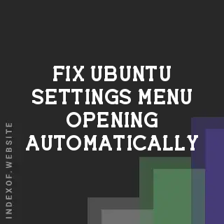 Fix: Ubuntu Settings Menu Opening Automatically (Troubleshooting Guide)