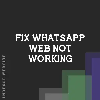 Fix WhatsApp Web Not Working: 2026 Troubleshooting Tutorial