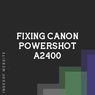 Fixing Canon PowerShot A2400: Won't Take Pictures Troubleshooting - Indexof