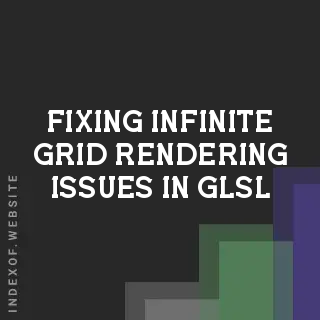 Fixing Infinite Grid Rendering Issues in GLSL: A Shader Tutorial