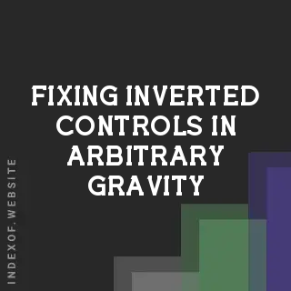 Fixing Inverted Controls in Arbitrary Gravity: A Game Dev Guide to Reference Frames - Indexof
