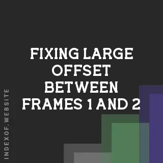 Fixing Large Offset Between Frames 1 and 2 on Mamiya RZ67 120 Backs - Indexof