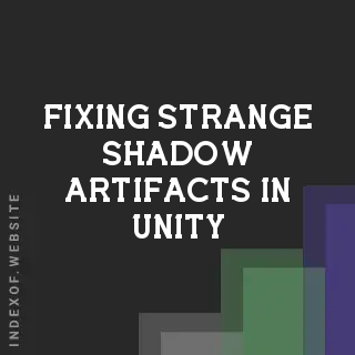 Fixing Strange Shadow Artifacts in Unity: A Game Dev Guide