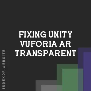 Fixing Unity Vuforia AR Transparent and Fade Material Sorting Issues