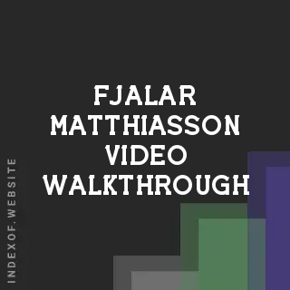 Fjalar Matthiasson Video Walkthrough | Indexof