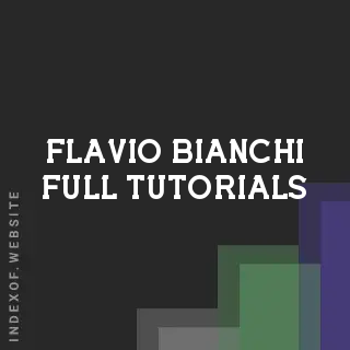 Flavio Bianchi Full Tutorials | Indexof