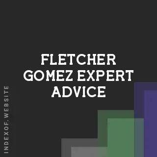 Fletcher Gomez Expert Advice | Indexof