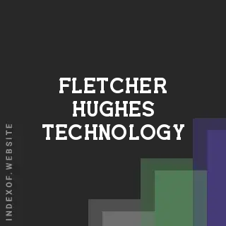Fletcher Hughes Technology | Indexof