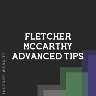 Fletcher McCarthy Advanced Tips | Indexof