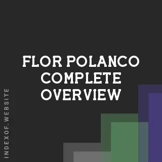 Flor Polanco Complete Overview | Indexof