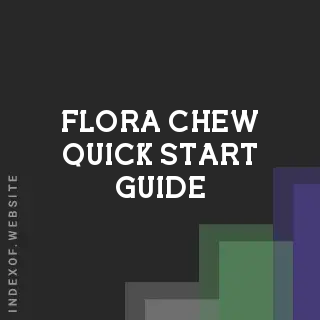 Flora Chew Quick Start Guide | Indexof