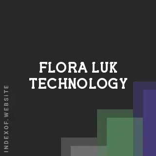 Flora Luk Technology | Indexof