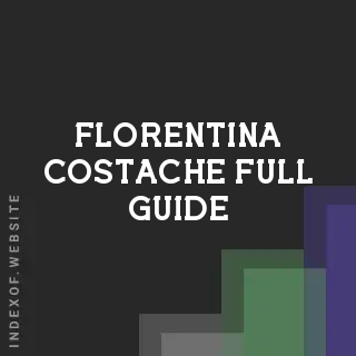Florentina Costache Full Guide | Indexof