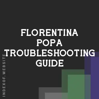 Florentina Popa Troubleshooting Guide | Indexof