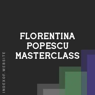 Florentina Popescu Masterclass | Indexof