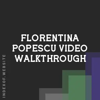 Florentina Popescu Video Walkthrough | Indexof
