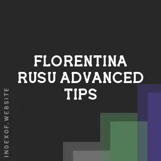 Florentina Rusu Advanced Tips | Indexof
