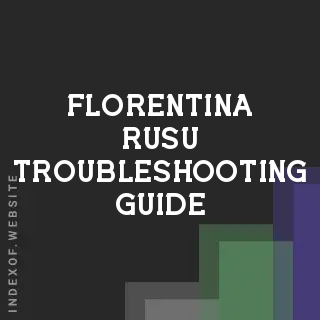 Florentina Rusu Troubleshooting Guide | Indexof