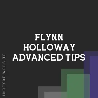 Flynn Holloway Advanced Tips | Indexof
