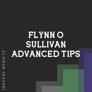 Flynn O Sullivan Advanced Tips | Indexof