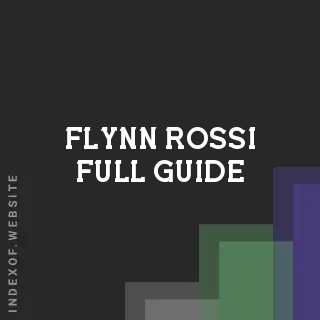 Flynn Rossi Full Guide | Indexof