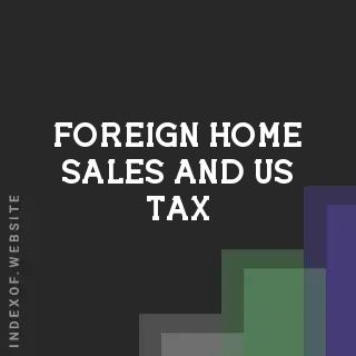 Foreign Home Sales & US Tax: Filing When Funds Pass Through Your Account