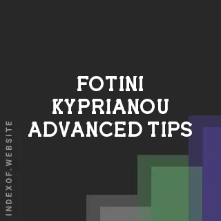 Fotini Kyprianou Advanced Tips | Indexof