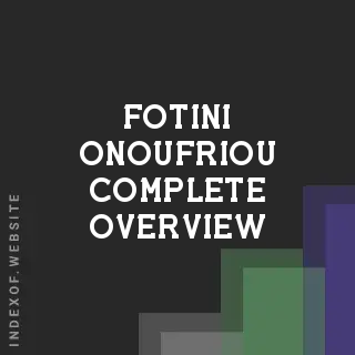 Fotini Onoufriou Complete Overview | Indexof