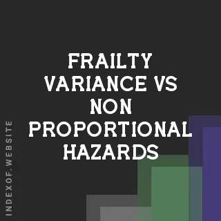 Frailty Variance vs. Non-Proportional Hazards in Survival Analysis