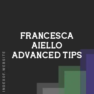 Francesca Aiello Advanced Tips | Indexof
