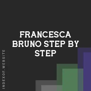 Francesca Bruno Step-by-Step | Indexof