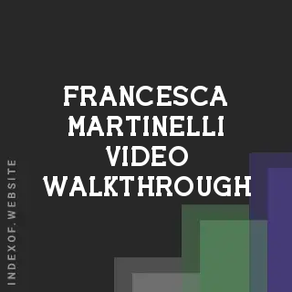 Francesca Martinelli Video Walkthrough | Indexof