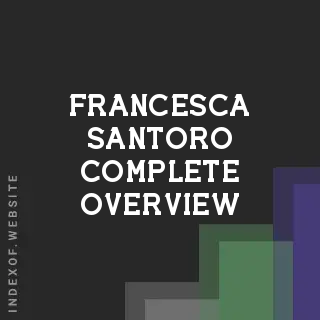 Francesca Santoro Complete Overview | Indexof