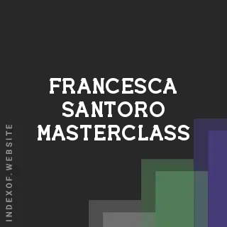 Francesca Santoro Masterclass | Indexof