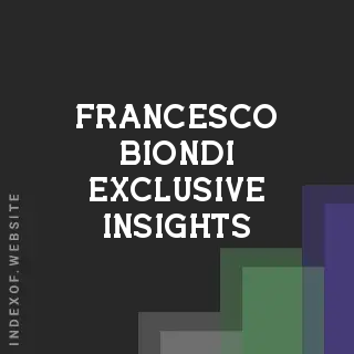 Francesco Biondi Exclusive Insights | Indexof