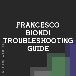 Francesco Biondi Troubleshooting Guide | Indexof