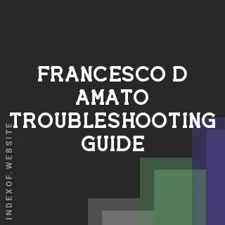 Francesco D Amato Troubleshooting Guide | Indexof