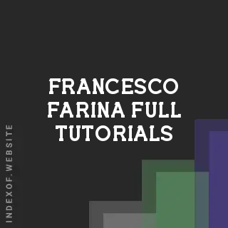 Francesco Farina Full Tutorials | Indexof