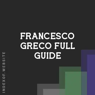 Francesco Greco Full Guide | Indexof