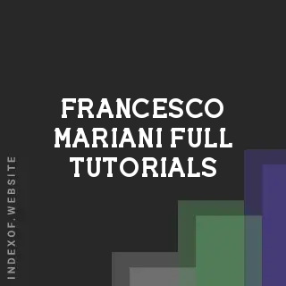 Francesco Mariani Full Tutorials | Indexof