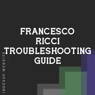 Francesco Ricci Troubleshooting Guide | Indexof