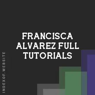 Francisca Alvarez Full Tutorials | Indexof