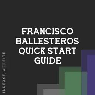 Francisco Ballesteros Quick Start Guide | Indexof