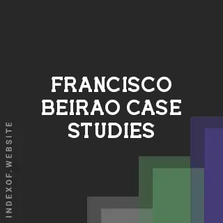 Francisco Beirao Case Studies | Indexof