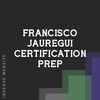 Francisco Jauregui Certification Prep | Indexof
