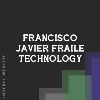 Francisco Javier Fraile Technology | Indexof